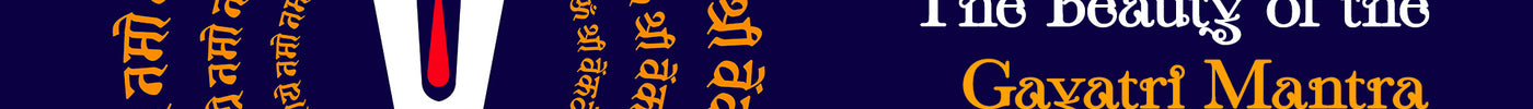 The Beauty of the Gayatri Mantra