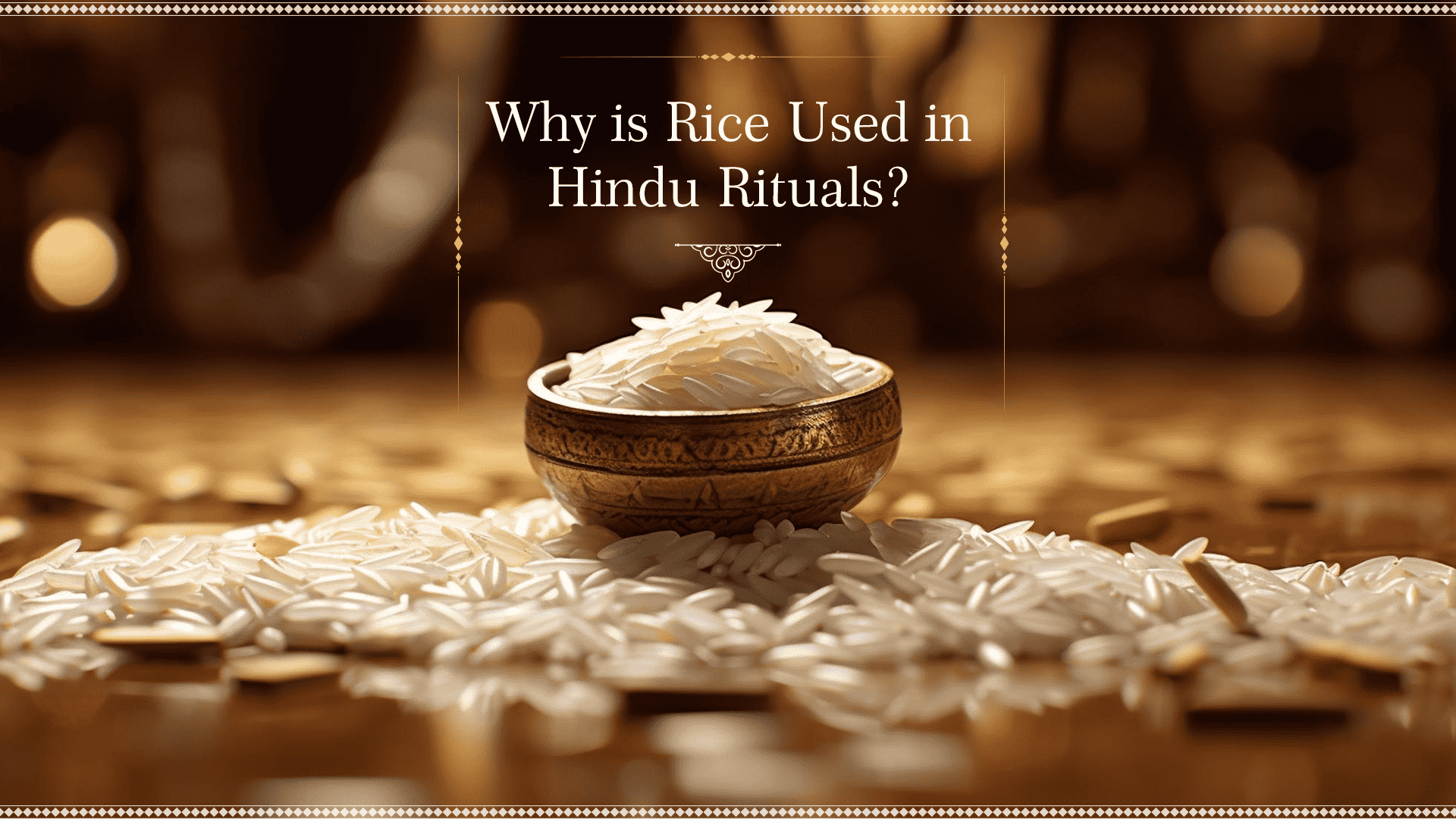 Why is Rice Used in Hindu Rituals?