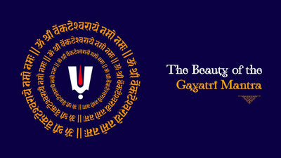 The Beauty of the Gayatri Mantra